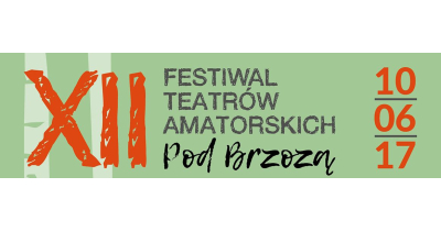 Festiwal Teatrów Amatorskich - Pod Brzozą